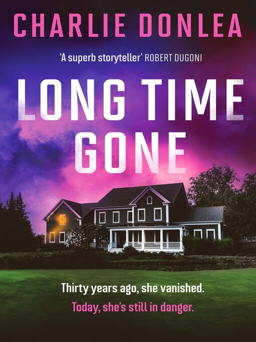 Title details for Long Time Gone by Charlie Donlea - Available